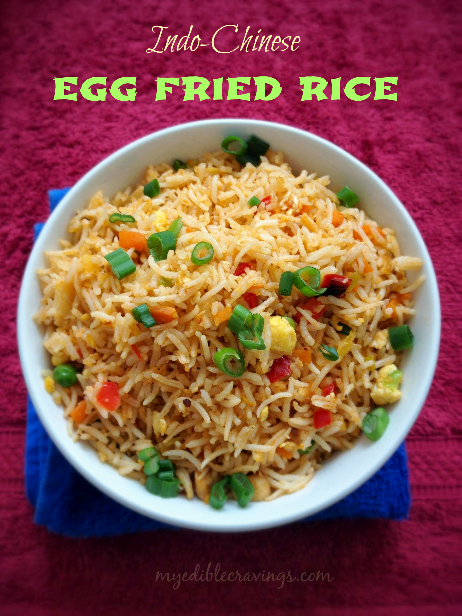INDO-CHINESE FRIED RICE - MyEdibleCravings